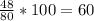 \frac{48}{80}*100= 60