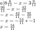 Решите уравнение. надо.. а)8 8/11 - х = 3 9/11 б)у-4 3/5 = 2 4/5 в)8 16/27 - (х+17/27) = 8 /5/27 г)(