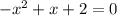 -x^{2}+x+2=0