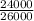 \frac{24000}{26000}