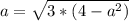 a=\sqrt{3*(4-a^{2})}