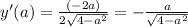 y'(a)= \frac{(-2a)}{2\sqrt{4-a^{2}}}=-\frac{a}{\sqrt{4-a^{2}}}