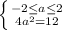 \left \{ {{-2 \leq a \leq 2} \atop {4a^{2}=12} \right.