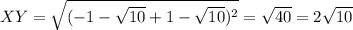 XY=\sqrt{ (-1-\sqrt{10}+1-\sqrt{10} )^2} = \sqrt{40} = 2\sqrt{10}