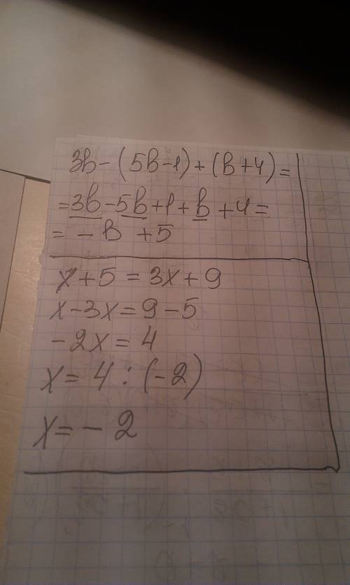 Выражение 3b-(5b-1)+(b+4) решите выражение x+5=3x+9