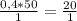 \frac{0,4 * 50}{1} = \frac{20}{1}