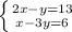 \left \{ {{2x-y=13} \atop {x-3y=6}} \right.