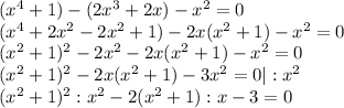 (x^4+1)-(2x^3+2x)-x^2=0\\ (x^4+2x^2-2x^2+1)-2x(x^2+1)-x^2=0\\ (x^2+1)^2-2x^2-2x(x^2+1)-x^2=0\\ (x^2+1)^2-2x(x^2+1)-3x^2=0|:x^2 \\ (x^2+1)^2:x^2-2(x^2+1):x-3=0