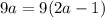 9a=9(2a-1)