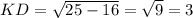 KD=\sqrt{25-16}=\sqrt9=3