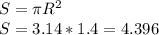 S= \pi R^2 \\ S=3.14*1.4=4.396