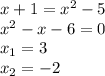 x+1=x^2-5\\ x^2-x-6=0\\ x_1=3\\ x_2=-2