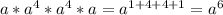 a* a^{4} * a^{4} *a = a^{1+4+4+1} = a^{6}