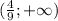 ( \frac{4}{9} ;+ \infty )