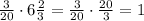 \frac3{20}\cdot6\frac23=\frac3{20}\cdot\frac{20}3=1