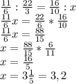 \frac{11}{6} : \frac{22}{3} = \frac{16}{10} :x \\ \frac{11}{6} x= \frac{22}{6} * \frac{16}{10} \\ \frac{11}{6} x= \frac{88}{15} \\ x= \frac{88}{15} * \frac{6}{11} \\ x= \frac{16}{5} \\ x=3 \frac{1}{5}=3,2