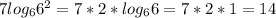 7 log_6 {6^2}=7*2*log_6 {6}=7*2*1=14