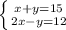 \left \{ {{x+y=15} \atop {2x-y=12}} \right.