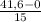 \frac{41,6 - 0}{15}