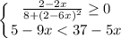 \displaystyle \left \{ {{\frac{2-2x}{8+(2-6x)^2}\geq 0} \atop {5-9x