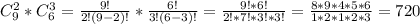 C_9^2*C_6^3= \frac{9!}{2!(9-2)!}* \frac{6!}{3!(6-3)!}= \frac{9!*6!}{2!*7!*3!*3!}= \frac{8*9*4*5*6}{1*2*1*2*3}=720