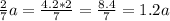 \frac{2}{7} a=\frac{4.2*2}{7} = \frac{8.4}{7}= 1.2a