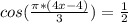 cos( \frac{ \pi *(4x-4)}{3})=\frac{1}{2}