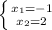 \left \{ {{x_1=-1} \atop {x_2=2}} \right.