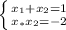 \left \{ {{x_1+x_2=1} \atop {x_*x_2=-2}} \right.