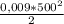 \frac{0,009 * 500^2}{2}