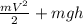 \frac{mV^2}{2} + mgh