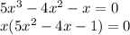 5x^{3}-4x^{2}-x=0 \\ x(5x^{2}-4x-1)=0\\