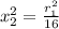 x_{2}^{2}= \frac{ r_{1}^{2}}{16}