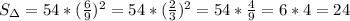 S_\Delta=54*(\frac{6}{9} )^2=54*( \frac{2}{3} )^2=54*\frac{4}{9}=6*4=24