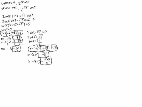 Люди добрые 49^cosx sinx = 7^корень из 2 cosx а)решить б)укажите корни,принадлежащие промежутку [-4п