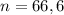 n=66,6