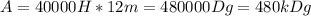 A=40000H*12m=480000Dg=480kDg