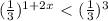 ( \frac{1}{3}) ^{1+2x}\ \textless \ ( \frac{1}{3})^3