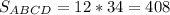 S_{ABCD} =12*34=408