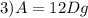 3) A=12Dg