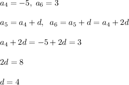 a_4=-5,\; a_6=3\\\\a_5=a_4+d,\; \; a_6=a_5+d=a_4+2d\\\\a_4+2d=-5+2d=3\\\\2d=8\\\\d=4