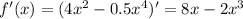 f'(x)=(4x^2-0.5x^4)'=8x-2x^3