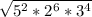 \sqrt{5^{2} *2^{6}*3^{4}