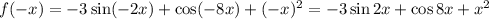 f(-x)=-3\sin(-2x)+\cos(-8x)+(-x)^2=-3\sin2x+\cos8x+x^2