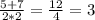 \frac{5+7}{2*2} = \frac{12}{4} =3