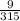 \frac{9}{315}