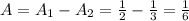 A=A_1-A_2=\frac{1}{2}-\frac{1}{3}=\frac{1}{6}