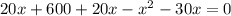 20x+600+20x-x^{2}-30x=0