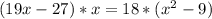 (19x-27)*x=18*( x^{2} -9)