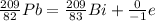 \frac{209}{82}Pb = \frac{209}{83}Bi + \frac{0}{-1}e